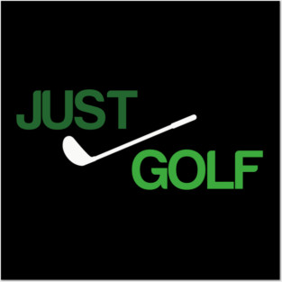 Just Golf Posters and Art