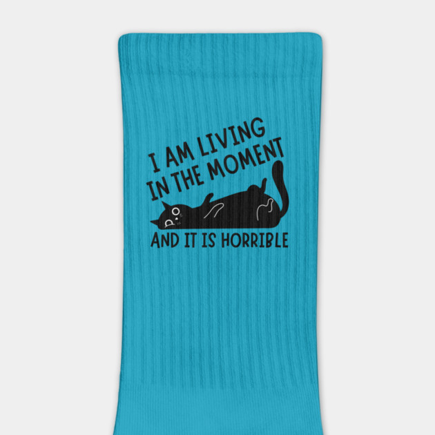 I Am Living in The Moment and It is Horrible Cat by The WYLD Tribe