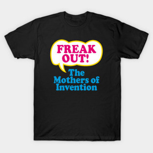 Freak Out! The Mothers Of Invention T-Shirt