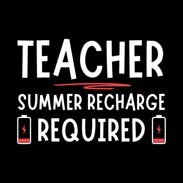 Summer Break Tired Teacher by The WYLD Tribe