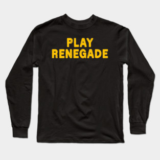 Play Renegade Long Sleeve T-Shirt