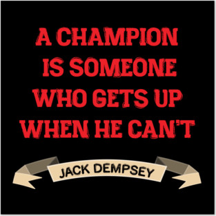 Jack Dempsey Quote – “A Champion Is Someone Who Gets Up” Vintage Typography Posters and Art