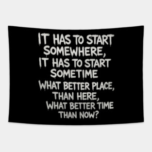 It Has to Start Somewhere – Guerrilla T-Shirt Tapestry