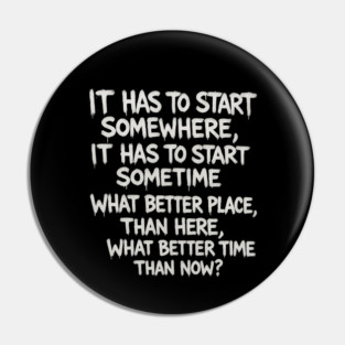 It Has to Start Somewhere – Guerrilla T-Shirt Pin