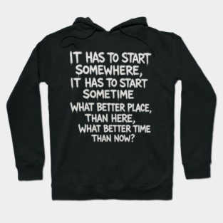 It Has to Start Somewhere – Guerrilla T-Shirt Hoodie