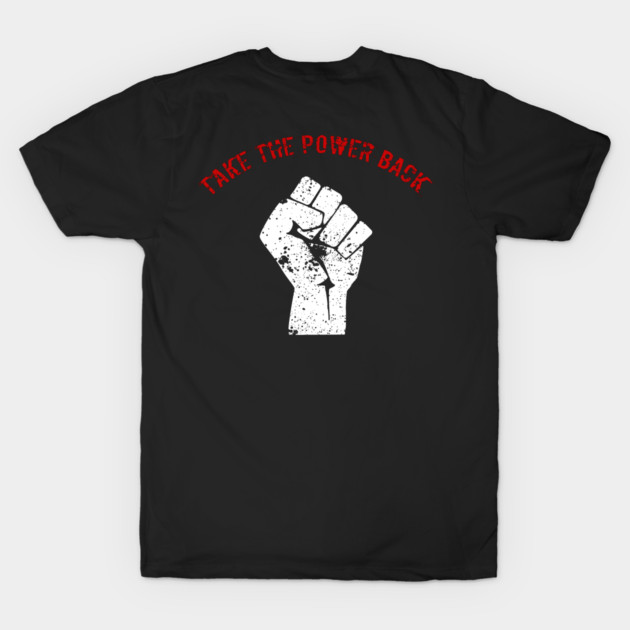 We gotta take the power back T-Shirt by Nerd Studios