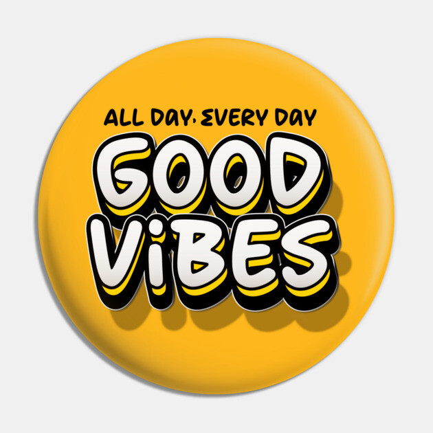 GOOD VIBES Pin by Fabrik