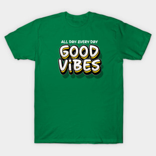 GOOD VIBES T-Shirt