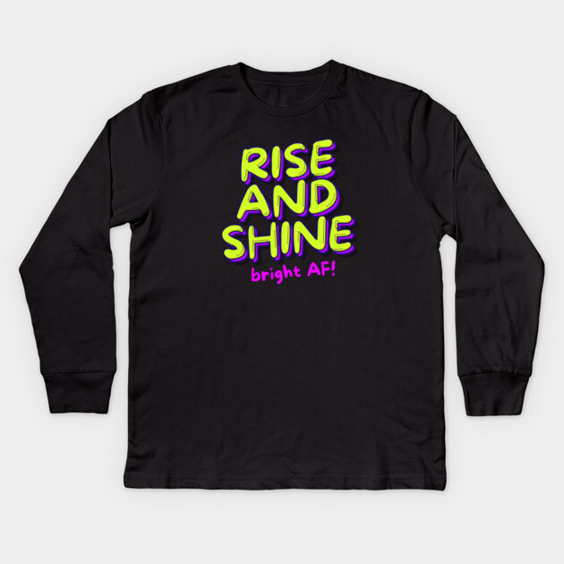 RISE AND SHINE Kids Long Sleeve T-Shirt by Fabrik