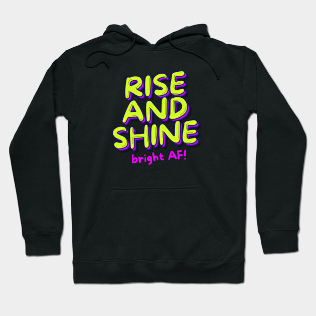 RISE AND SHINE Hoodie by Fabrik