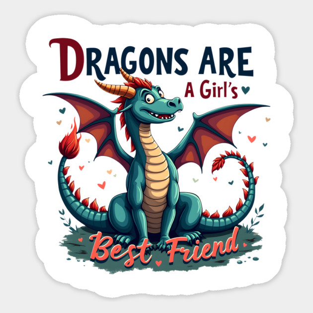 Dragons Are A Girl's Best Friend Dragon Girl Woman Friendship Gift Magnet by Groovy Outfits