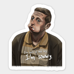 Friendship: I'm Such a Bad Boy. I'm Sowwy. Magnet