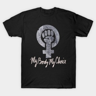 My body my choice T-Shirt
