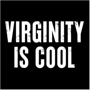 Virginity Is Cool - Funny Virgin Rock Gift Posters and Art
