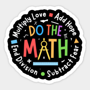 Love Hope Fear Motivational Math Teacher Sticker