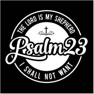 Psalm 23 The Lord Is My Shepherd Posters and Art