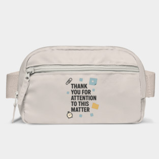 Funny Office Quote – Thank You For Attention To This Matter Bag