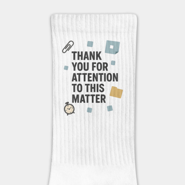 Funny Office Quote – Thank You For Attention To This Matter by ArtistTee ⭐⭐⭐⭐⭐