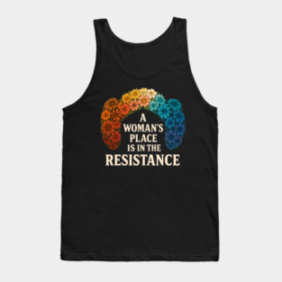A Woman’s Place Is in the Resistance – Feminist Rainbow Flower Shirt Tank Top
