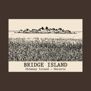 Bridge Island - Chimney Island Ontario T-Shirt