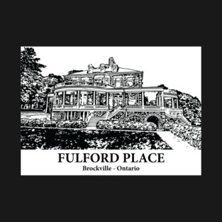 Fulford Place - Brockville Ontario T-Shirt