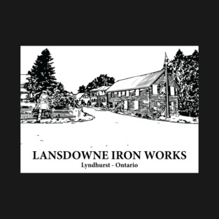 Lansdowne Iron Works - Lyndhurst Ontario T-Shirt