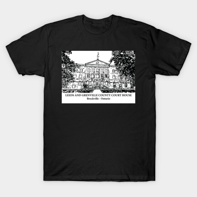 Leeds and Grenville County Court House - Brockville Ontario T-Shirt by Lakeric