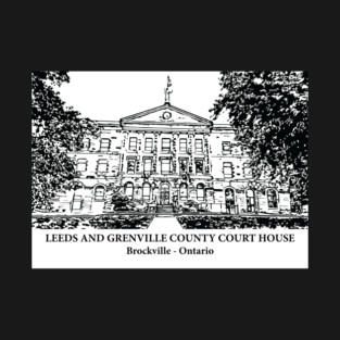 Leeds and Grenville County Court House - Brockville Ontario T-Shirt