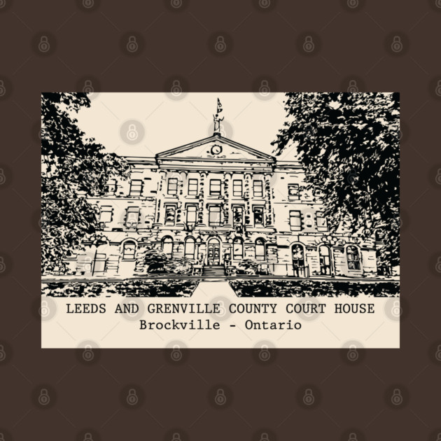 Leeds and Grenville County Court House - Brockville Ontario by Lakeric