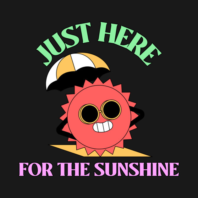 Just Here for the Sunshine Solar Energy by Lamount Tees