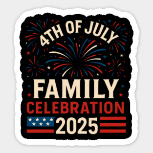 4th of July Family Celebration 2025 Matching Group Sticker