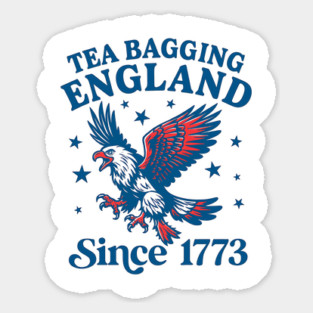 Tea Bagging England Since 1773 Patriotic Eagle 4th Of July Sticker