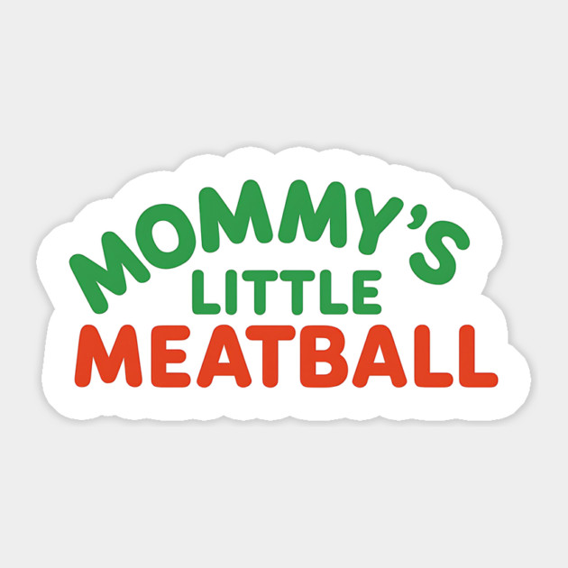 Mommy’s-Little-Meatball-Cute-Italian-Family Sticker by ArtistTee ⭐⭐⭐⭐⭐