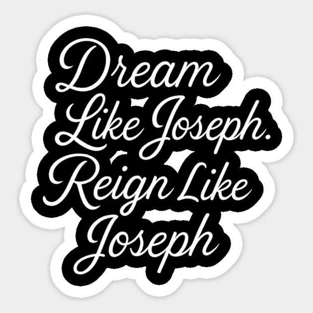 Dream Like Joseph, Reign Like Joseph Christian Gift Magnet by Joseph41