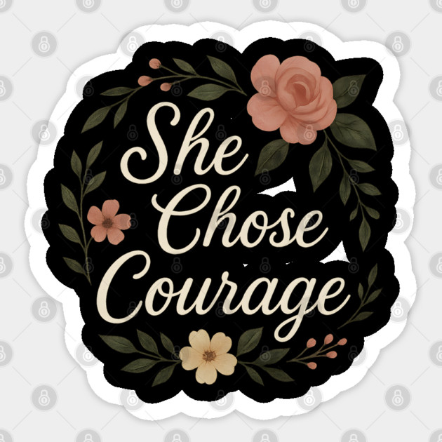 She Chose Courage Sticker by Peter's Store 8