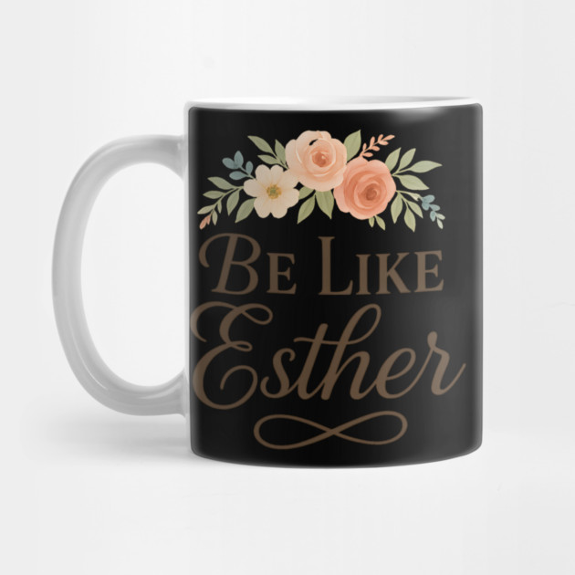 Be Like Esther by Peter's Store 8