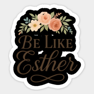 Be Like Esther Sticker