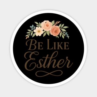Be Like Esther Magnet