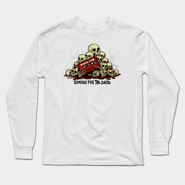 SONGS FOR THE DEAD Long Sleeve T-Shirt by artslaves