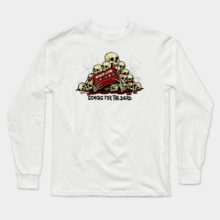 SONGS FOR THE DEAD Long Sleeve T-Shirt