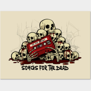 SONGS FOR THE DEAD Posters and Art
