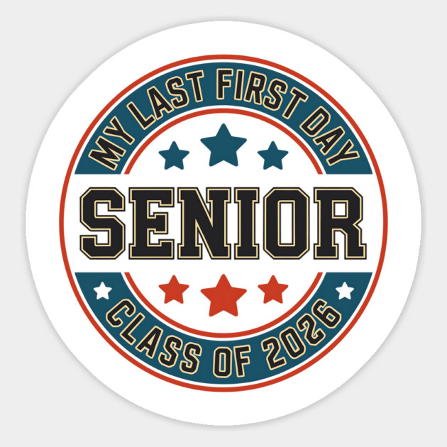 My Last First Day Senior 2026 Graduation Class Of 2026 Magnet by JessArty
