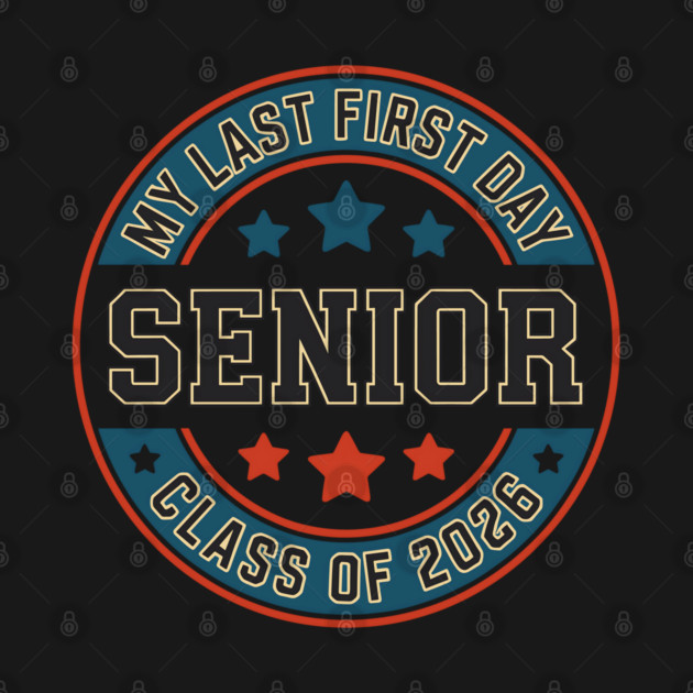 My Last First Day Senior 2026 Graduation Class Of 2026 by JessArty
