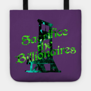 Sacrifice the Billionaires Tote