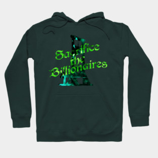 Sacrifice the Billionaires Hoodie