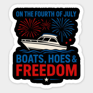 Boats, Hoes & Freedom Funny Fourth of July Party Sticker