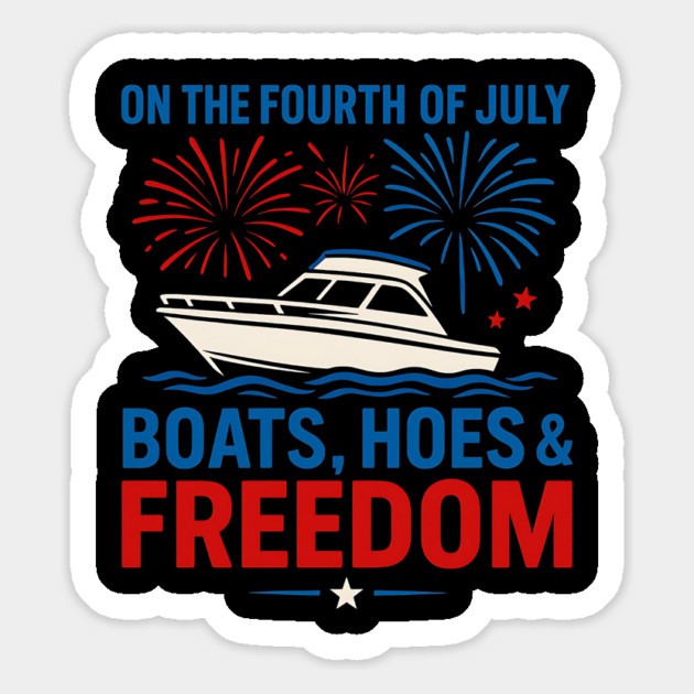 Boats, Hoes & Freedom Funny Fourth of July Party Magnet by ArtistTee ⭐⭐⭐⭐⭐