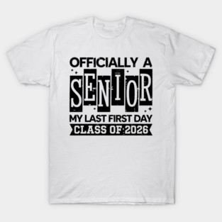 Fun A Senior My Last First Day Class of 2026 Back To School T-Shirt