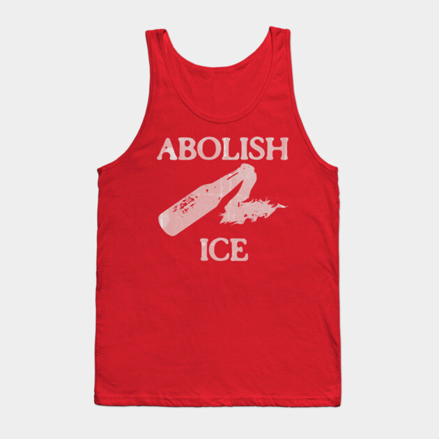 Abolish ICE Molotov Cocktail Tank Top by casualteesinc