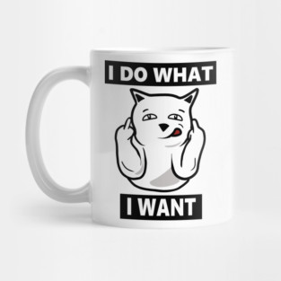 I do What I want Cat, Funny mean cat Mug